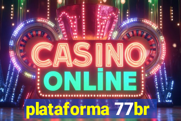 plataforma 77br